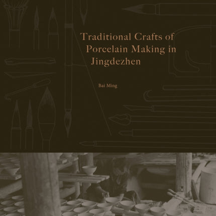 Traditional Crafts of Porcelain Making in