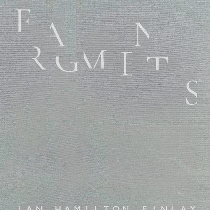Fragments Ian Hamilton Finlay