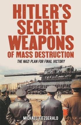Hitler's Secret Weapons of Mass Destruction: The