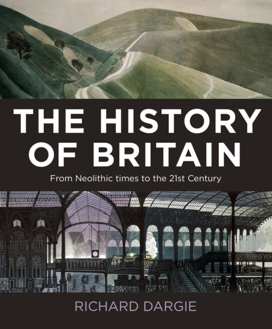 The History of Britain: From Neolithic times to the 21st Century