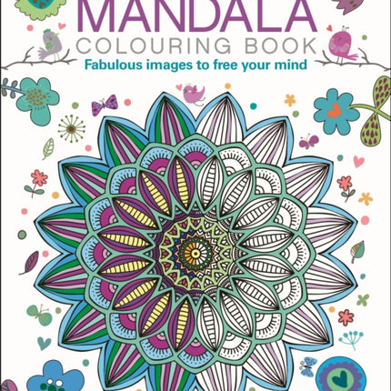 Mandala Colouring Book: Fabulous Images to Free your Mind