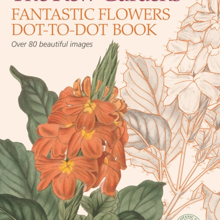 The Kew Gardens Fantastic Flowers Dot-to-Dot Book