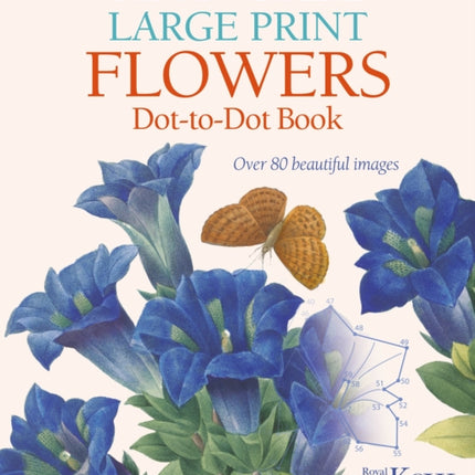 The Kew Gardens Large Print Flowers Dot-to-Dot Book: Over 80 Beautiful Images