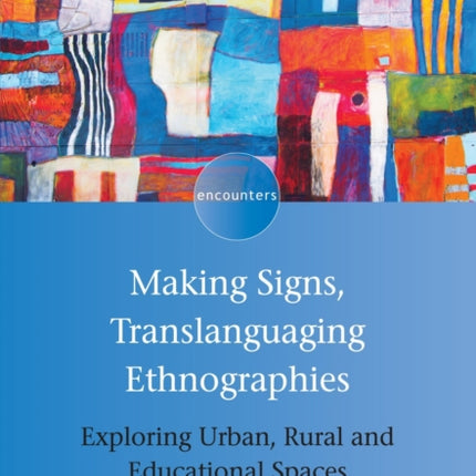 Making Signs, Translanguaging Ethnographies:
