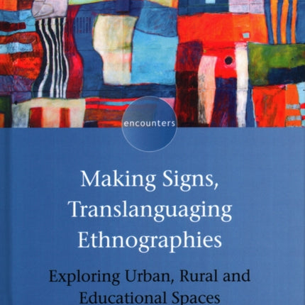 Making Signs, Translanguaging Ethnographies:
