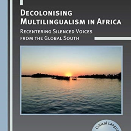 Decolonising Multilingualism in Africa: