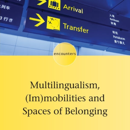 Multilingualism, (Im)mobilities and Spaces of