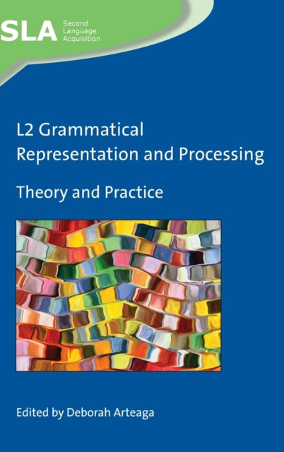 L2 Grammatical Representation and Processing: