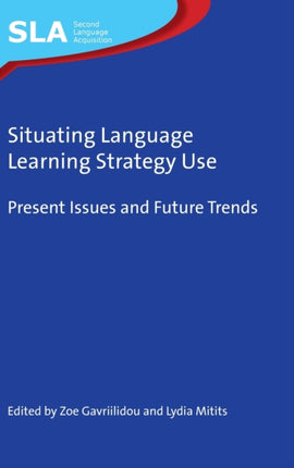 Situating Language Learning Strategy Use: Present