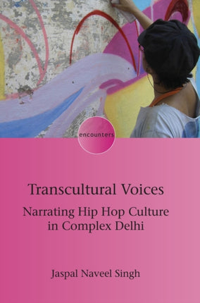 Transcultural Voices: Narrating Hip Hop Culture