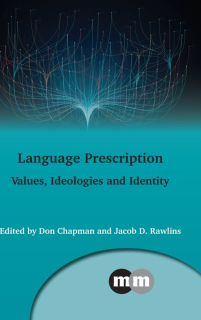 Language Prescription: Values, Ideologies and