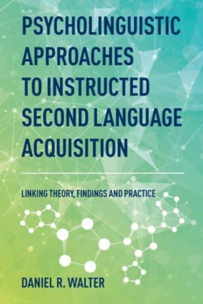Psycholinguistic Approaches to Instructed Second