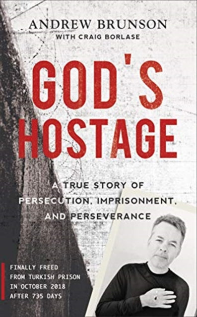 God's Hostage: A True Story Of Persecution, Imprisonment, and Perseverance