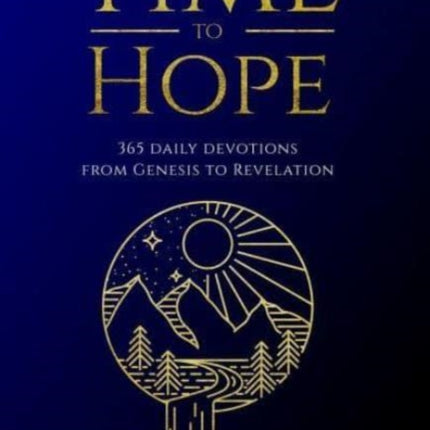 A Time to Hope: 365 Daily Devotions from Genesis to Revelation