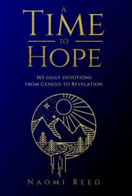 A Time to Hope: 365 Daily Devotions from Genesis to Revelation