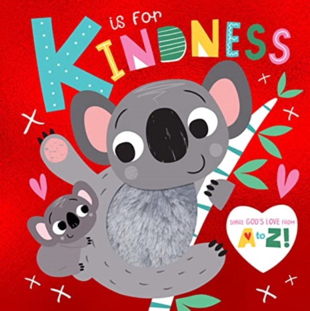 K Is For Kindness: Share God's Love from A-Z