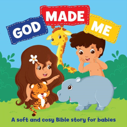 God Made Me Cloth Bible: A Soft and Cosy Bible Story for Babies