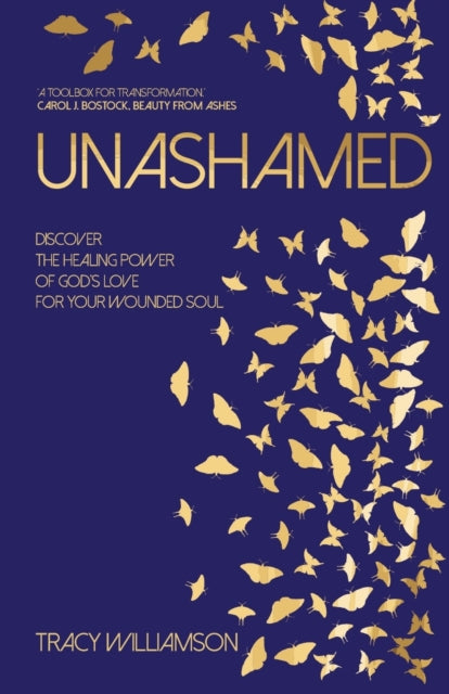 Unashamed: Discover the healing power of God’s love for your wounded soul