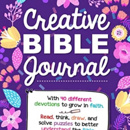 Creative Bible Journal: With 40 different devotions to grow in faith