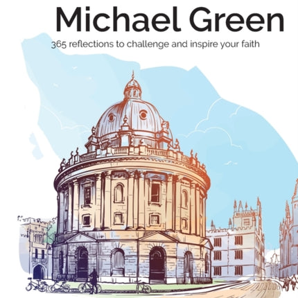 A Year With Michael Green: 365 reflections to challenge and inspire your faith