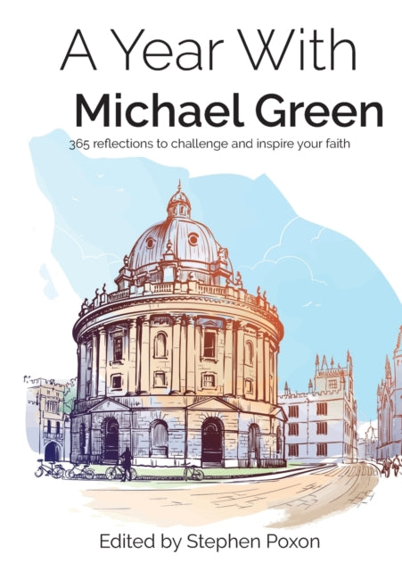 A Year With Michael Green: 365 reflections to challenge and inspire your faith