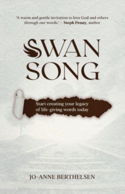 Swansong: Start creating your legacy of life-giving words today