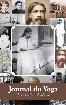 Journal du Yoga (Tome 4): Notes de Sri Aurobindo