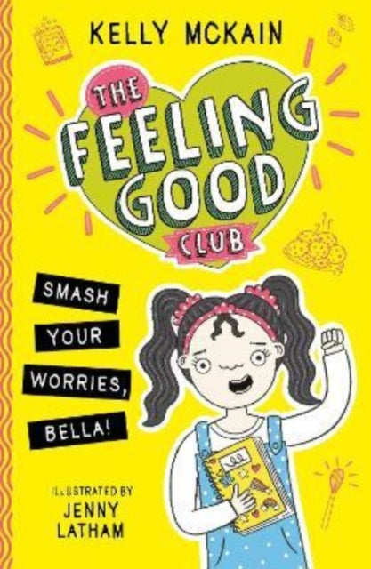 The Feeling Good Club: Smash Your Worries, Bella!