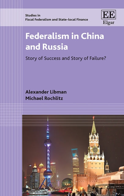 Federalism in China and Russia: Story of Success and Story of Failure?