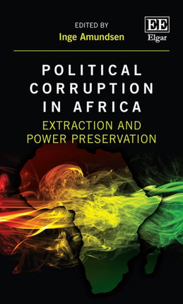 Political Corruption in Africa: Extraction and Power Preservation