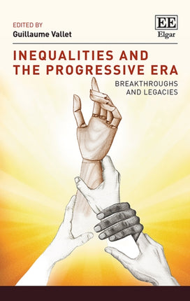 Inequalities and the Progressive Era: Breakthroughs and Legacies