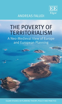 The Poverty of Territorialism: A Neo-Medieval View of Europe and European Planning