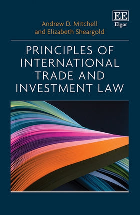 Principles of International Trade and Investment Law