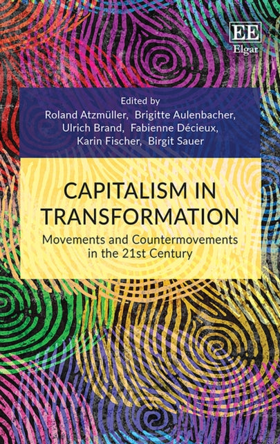 Capitalism in Transformation: Movements and Countermovements in the 21st Century