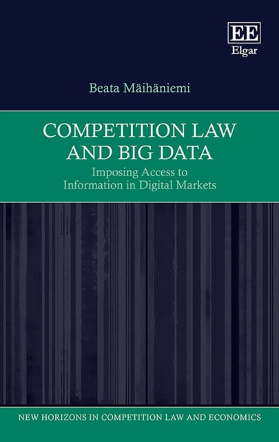 Competition Law and Big Data: Imposing Access to Information in Digital Markets