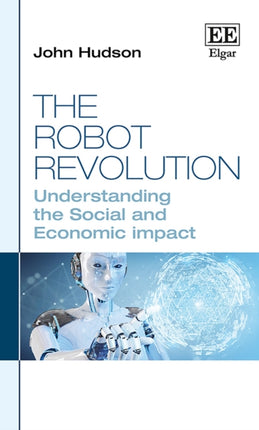 The Robot Revolution: Understanding the Social and Economic Impact