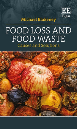 Food Loss and Food Waste: Causes and Solutions