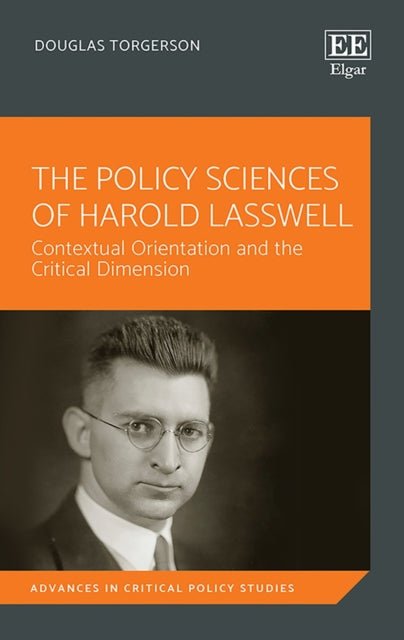 The Policy Sciences of Harold Lasswell: Contextual Orientation and the Critical Dimension