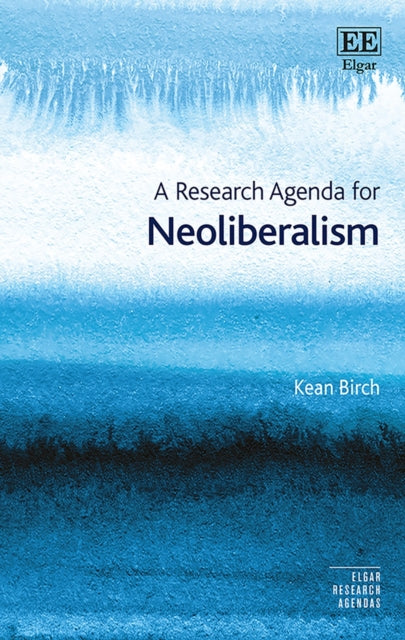 A Research Agenda for Neoliberalism