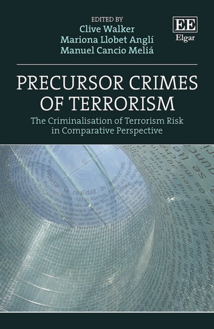 Precursor Crimes of Terrorism: The Criminalisation of Terrorism Risk in Comparative Perspective