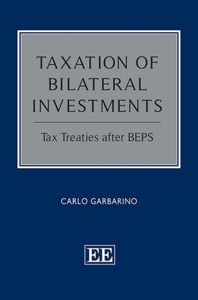 Taxation of Bilateral Investments: Tax Treaties after BEPS