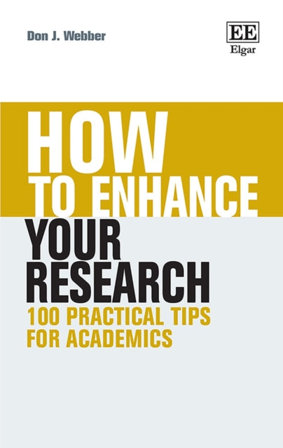 How to Enhance Your Research: 100 Practical Tips for Academics