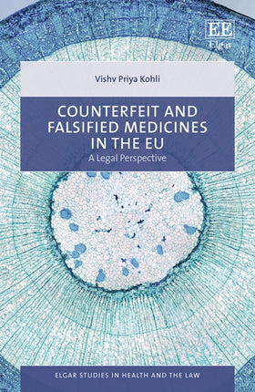 Counterfeit and Falsified Medicines in the EU: A Legal Perspective