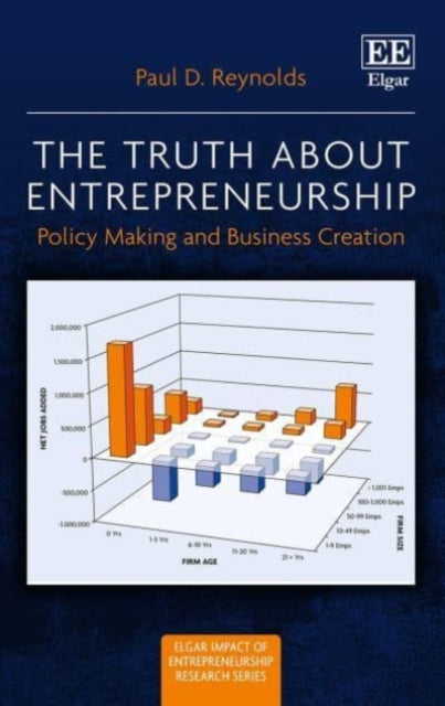 The Truth about Entrepreneurship: Policy Making and Business Creation