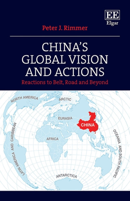 China’s Global Vision and Actions: Reactions to Belt, Road and Beyond