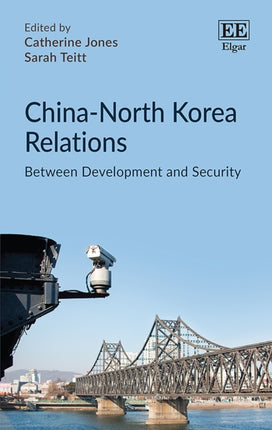 China–North Korea Relations: Between Development and Security