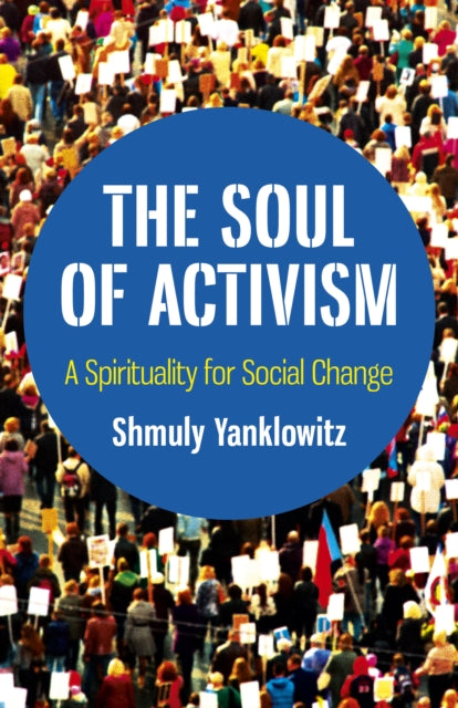 Soul of Activism, The: A Spirituality for Social Change