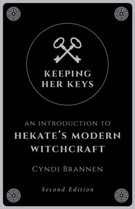 Keeping Her Keys: An Introduction to Hekate's Modern Witchcraft