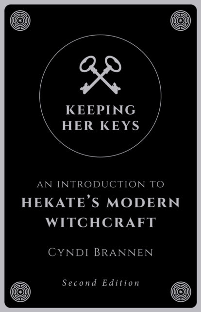 Keeping Her Keys: An Introduction to Hekate's Modern Witchcraft