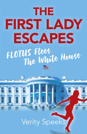 First Lady Escapes, The: FLOTUS Flees the White House